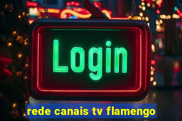 rede canais tv flamengo